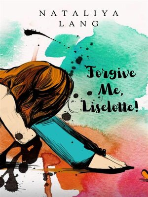 cover image of Forgive Me, Liselotte!